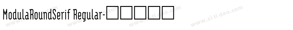 ModulaRoundSerif Regular字体转换